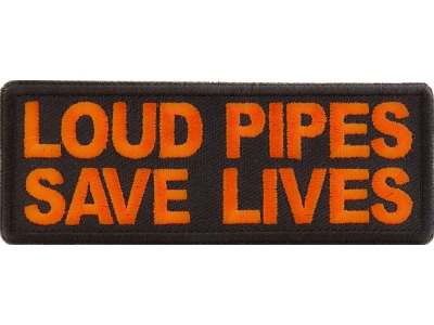 Loud Pipes Save Lives Patch