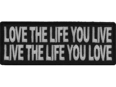 Love The Life You Live Live The Life You Love Patch | Embroidered Patches