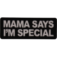 Mama Say's I'm Special Patch