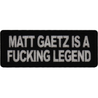 Matt Gaetz is a Fucking Legend Patch