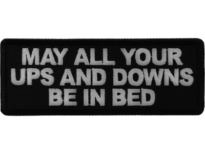 May All Your Ups and Downs be in Bed Patch