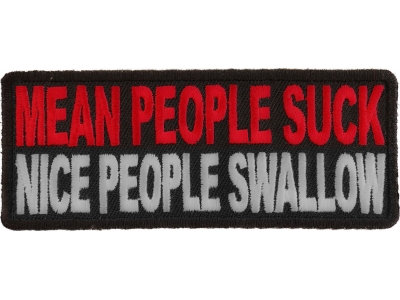 Mean People Suck Nice People Swallow Patch