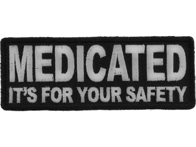 Medicated It's For Your Safety Patch