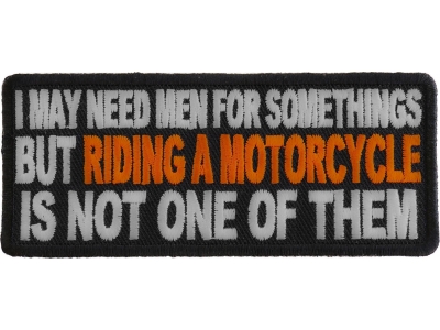 Men Not Needed For Riding A Motorcycle Patch | Embroidered Patches