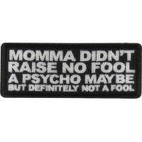 Momma Didn't Raise no Fool A Psycho Maybe Patch