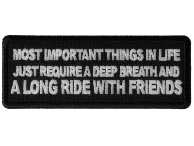 Most Important Things in Life Just Require a Deep Breath and a Long Ride with Friends Patch