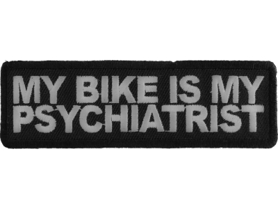 My Bike Is My Psychiatrist Biker Saying Patch | Embroidered Patches