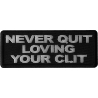 Never Quit Loving Your Clit Patch