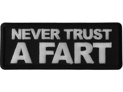 Never Trust a Fart Patch