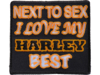 Next To Sex I Love My Harley Best Patch