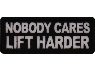 Nobody Cares Lift Harder Patch