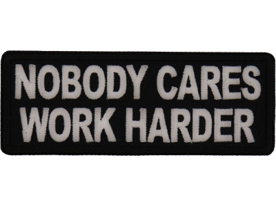 Nobody Cares Work Harder Patch