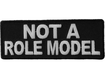 Not A Role Model Funny Patch | Embroidered Patches