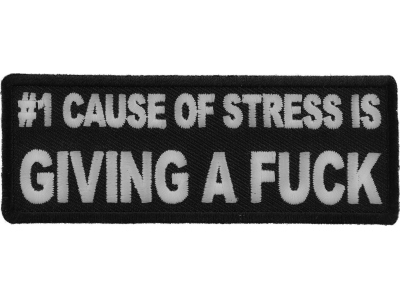 Number 1 Cause of Stress Is Giving a Fuck Patch