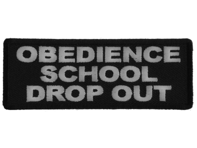 Obedience School Drop Out Patch