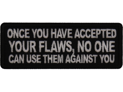 Once You have accepted your Flaws, No one can use them Against You Patch