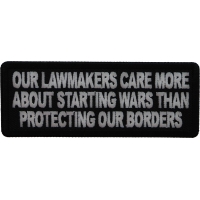 Our Lawmakers Care more about Starting Wars than Protecting our Borders Patch