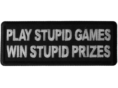 Play Stupid Games Win Stupid Prizes Patch