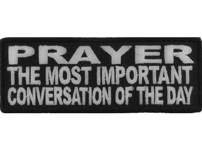 Prayer The Most Important Conversation Of The Day Patch | Embroidered Patches