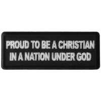 Proud to be a Christian in a Nation Under God Patch