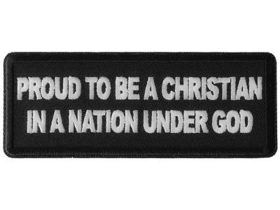 Proud to be a Christian in a Nation Under God Patch