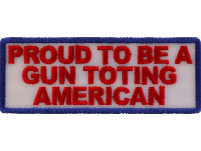 Proud To Be A Gun Toting American Patch In RWB