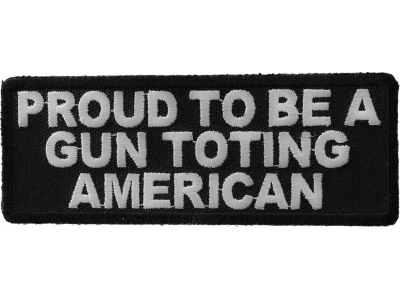 Proud To Be A Gun Toting American Patch