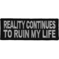 Reality Continues To Ruin My Life Patch | Embroidered Patches