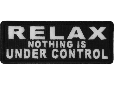 Relax Nothing Is Under Control Patch