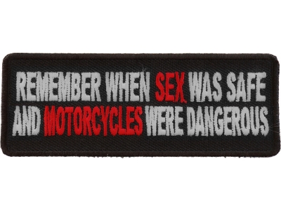 Remember When Sex Was Safe Motorcycle Were Dangerous Patch