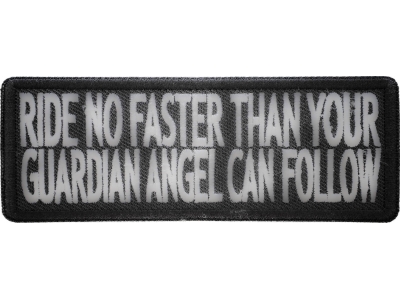 Ride No Faster Than Your Guardian Angel Can Follow Patch | Embroidered Patches