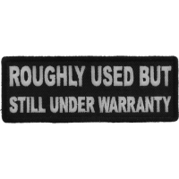 Roughly Used But Still Under Warranty Patch