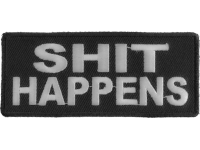 Shit Happens Black White Patch | Embroidered Patches