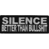 Silence Better Than Bullshit Patch | Embroidered Patches