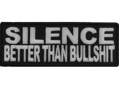 Silence Better Than Bullshit Patch | Embroidered Patches