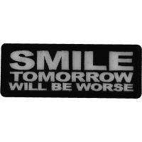 Smile Tomorrow will be Worse Patch