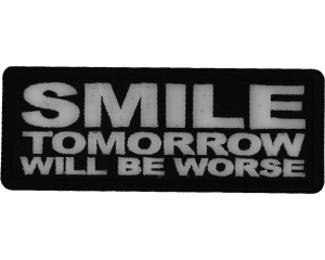 Smile Tomorrow will be Worse Patch