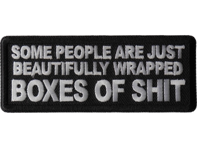 Some People are Just Beautifully Wrapped Boxes of Shit Patch