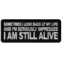 Sometimes I look Back at my Life and I'm Seriously Impressed I am Still Alive Patch