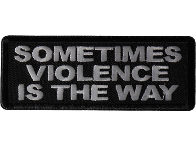 Sometimes Violence is the Way Patch