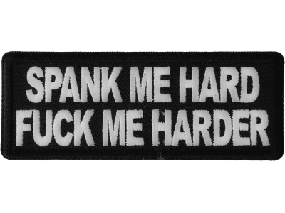 Spank me Hard Fuck me Harder Patch