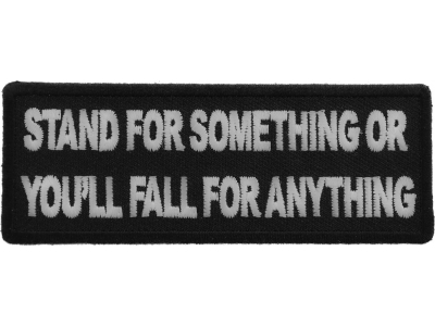 Stand For Something or You'll Fall For Anything Patch