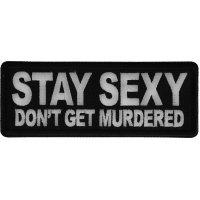 Stay Sext Don't Get Murdered Iron on Patch