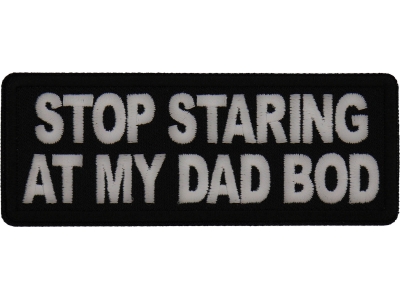 Stop Staring at My Dad Bod Patch