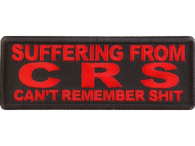 Suffering from CRS Can't Remember Shit Red Patch