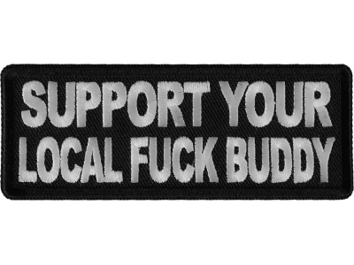 Support Your Local Fuck Buddy Patch