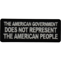 The American Government Does Not Represent The American People Patch