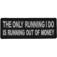 The Only Running I do is Running Out of Money Patch