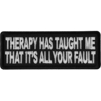 Therapy Has Taught Me That It's All Your Fault Patch