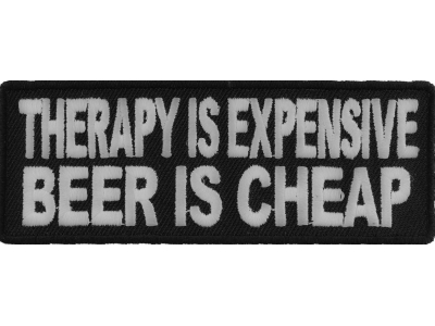 Therapy Is Expensive Beer Is Cheap Patch